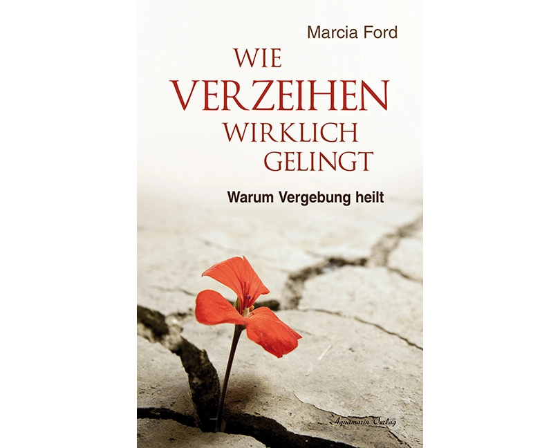 Wie Verzeihen wirklich gelingt