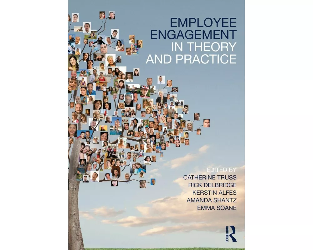 Employee Engagement in Theory and Practice