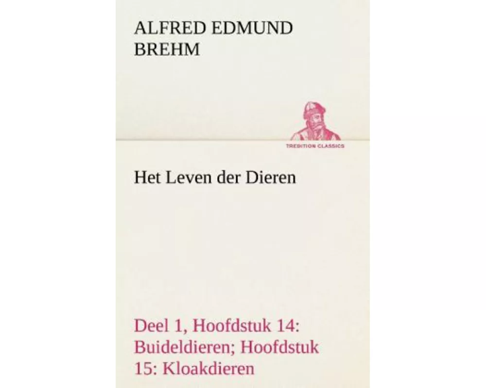 Het Leven der Dieren Deel 1, Hoofdstuk 14: Buideldieren; Hoofdstuk 15: Kloakdieren