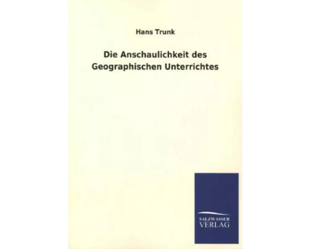 Die Anschaulichkeit des Geographischen Unterrichtes