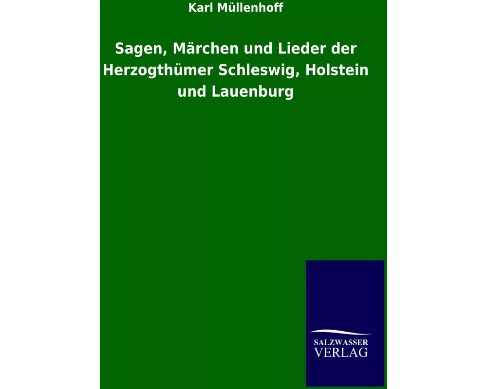 Sagen, Märchen und Lieder der Herzogthümer Schleswig, Holstein und Lauenburg