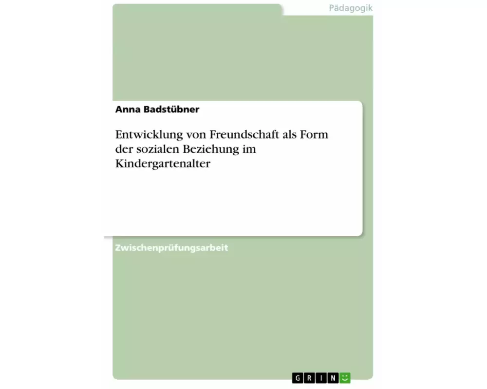 Entwicklung von Freundschaft als Form der sozialen Beziehung im Kindergartenalter