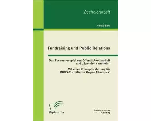 Fundraising und Public Relations: Das Zusammenspiel von Öffentlichkeitsarbeit und "Spenden sammeln"