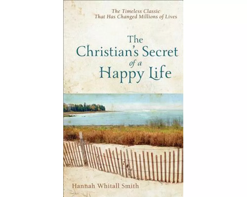 The Christian`s Secret of a Happy Life