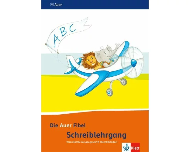 Die Auer Fibel. Schreibschriftlehrgang Vereinfachte Ausgangsschrift für Rechtshänder 1. Schuljahr. Ausgabe für Bayern - Neubearbeitung 2014