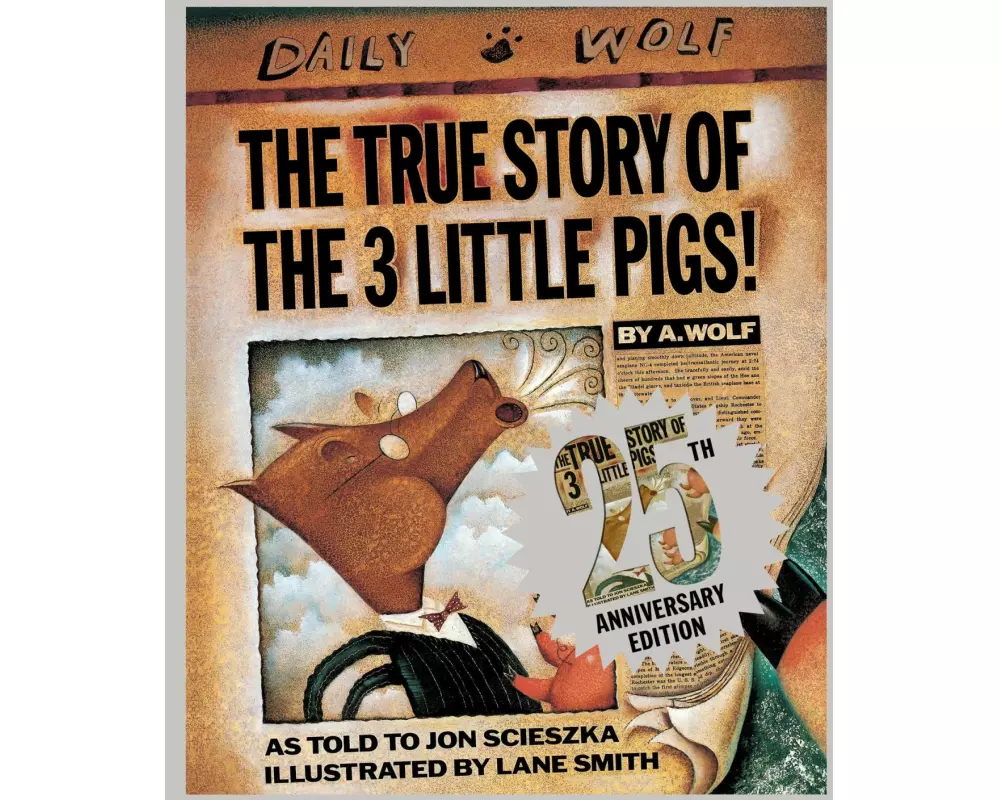 The True Story of the Three Little Pigs 25th Anniversary Edition