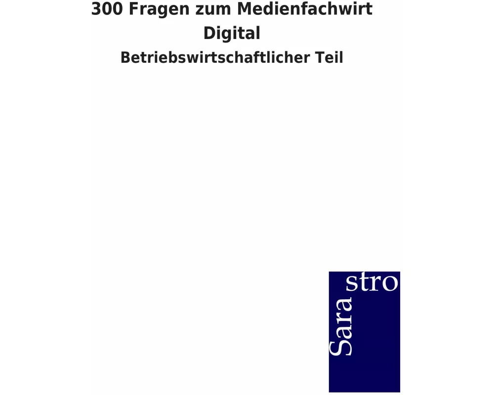 300 Fragen zum Medienfachwirt Digital