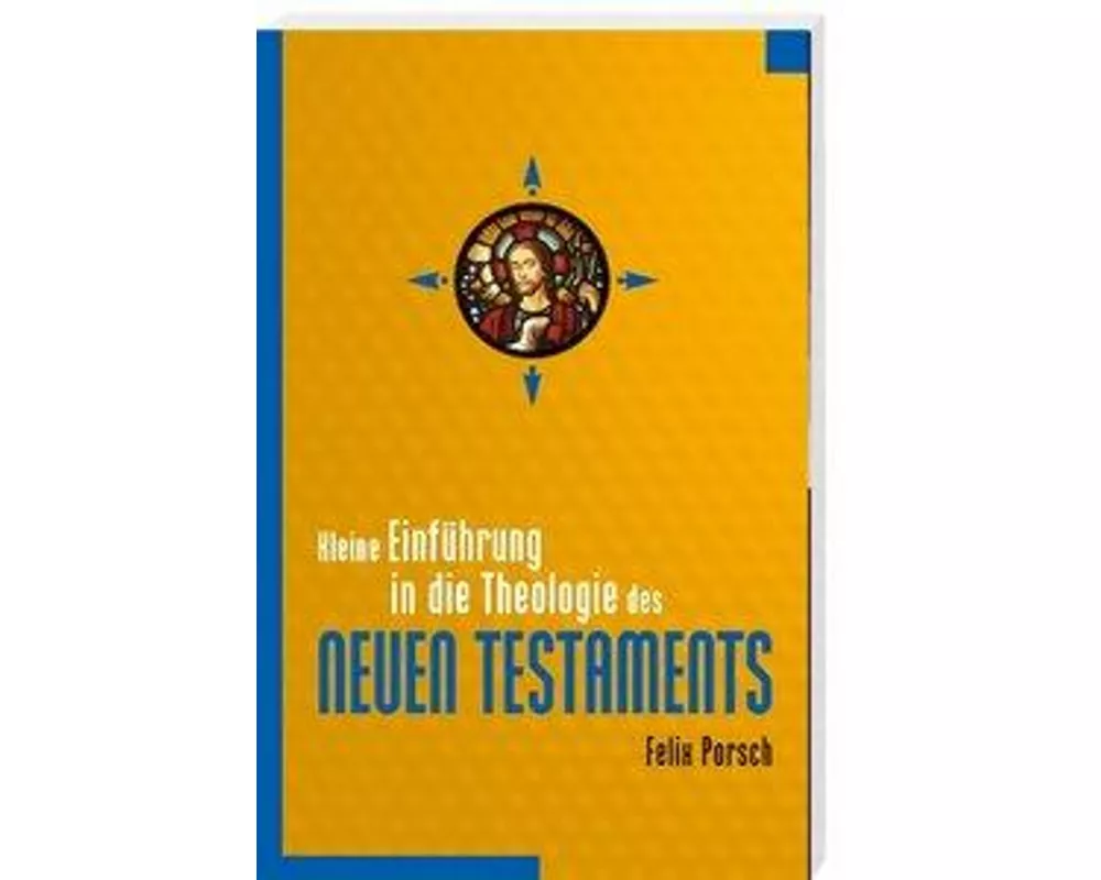 Kleine Einfhrung in die Theologie des Neuen Testaments