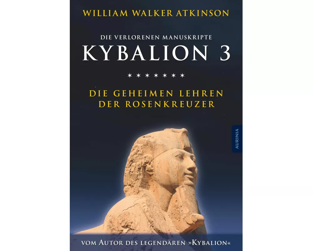 Kybalion 3 - Die geheimen Lehren der Rosenkreuzer
