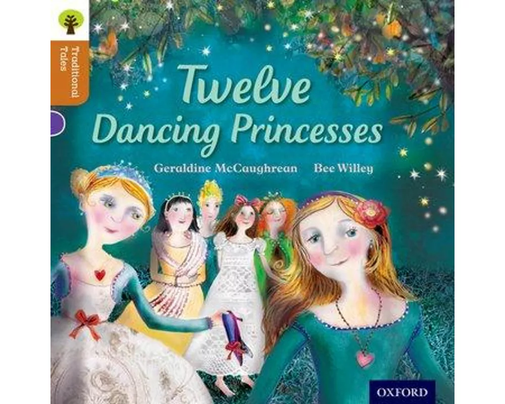 Oxford Reading Tree Traditional Tales: Level 8: Twelve Dancing Princesses