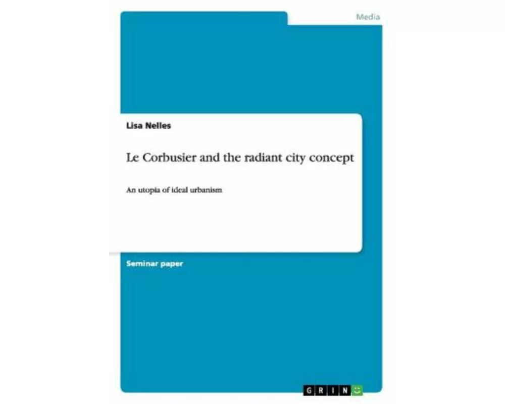 Le Corbusier and the radiant city concept
