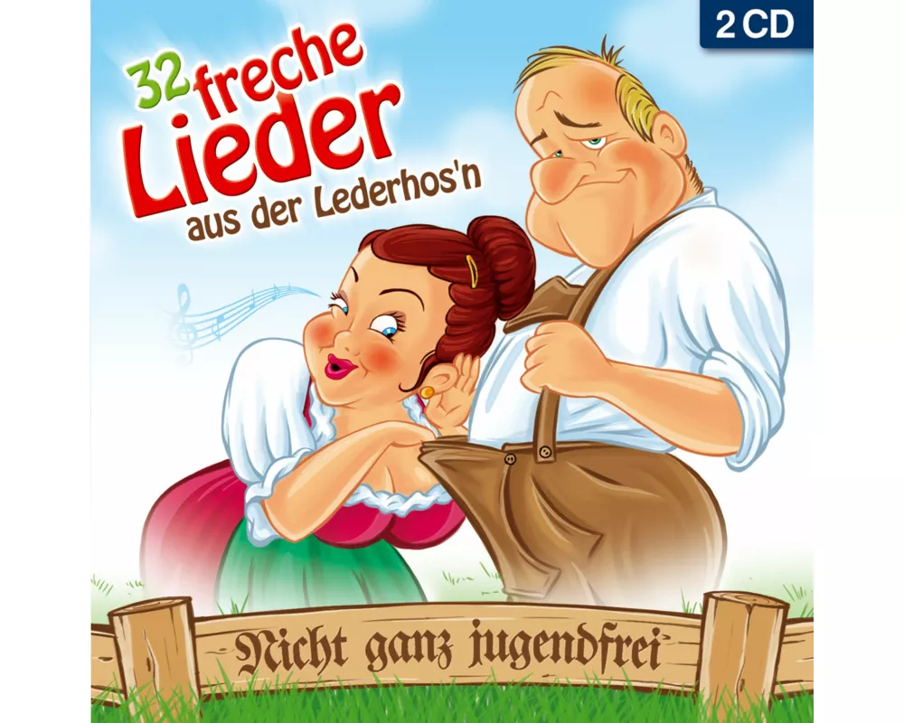 32 freche Lieder aus der Lederhos'n