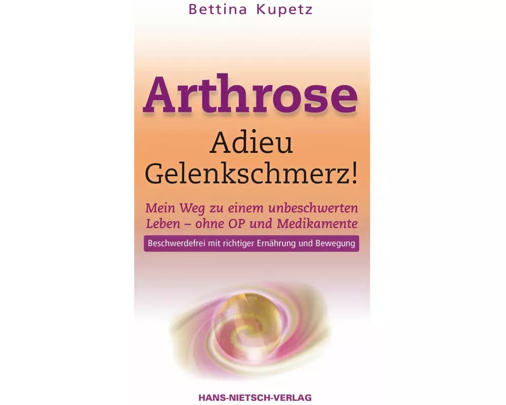 Arthrose - Adieu Gelenkschmerz