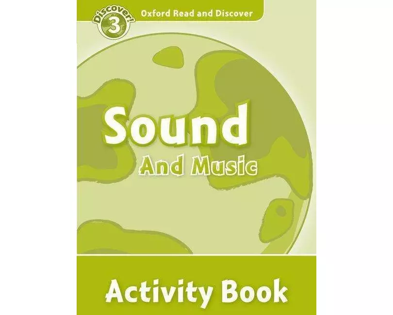 Oxford Read And Discover: Level 4: Sound And Music Activity Book