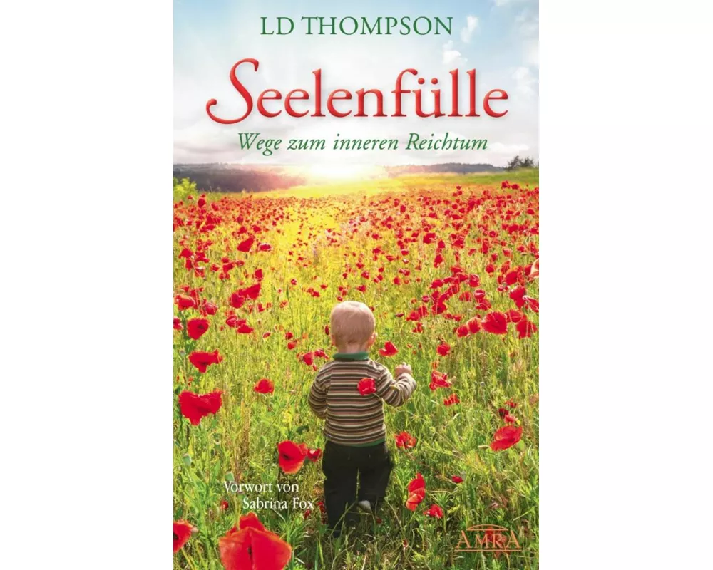 SEELENFÜLLE: Wege zum inneren Reichtum