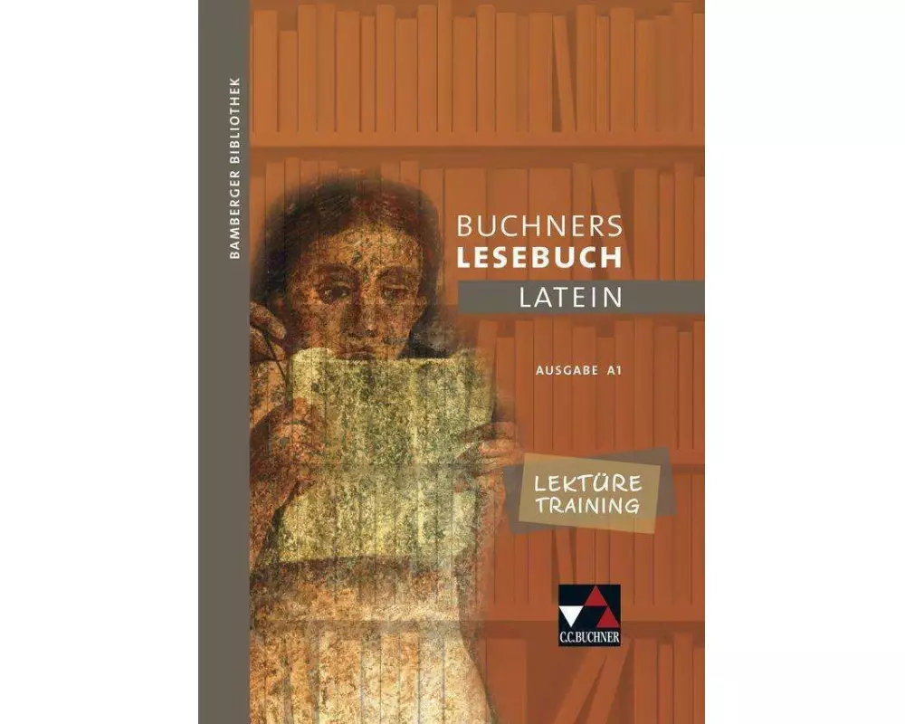 Bamberger Bibliothek 1 Buchners Lesebuch Latein A 1. Lektüretraining
