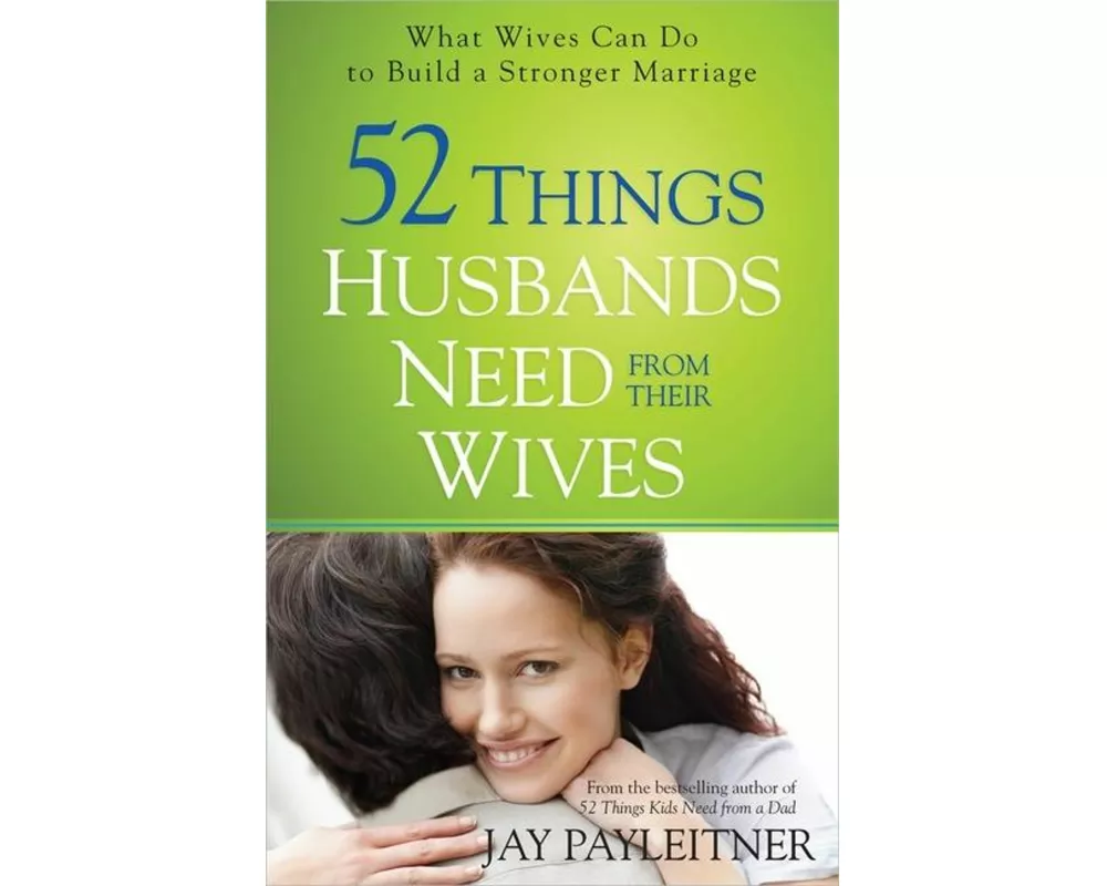 52 Things Husbands Need from Their Wives