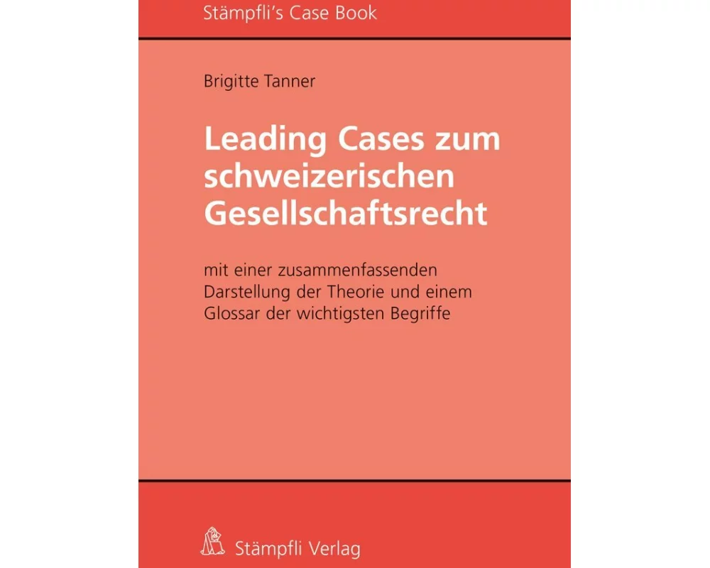 Leading Cases zum schweizerischen Gesellschaftsrecht