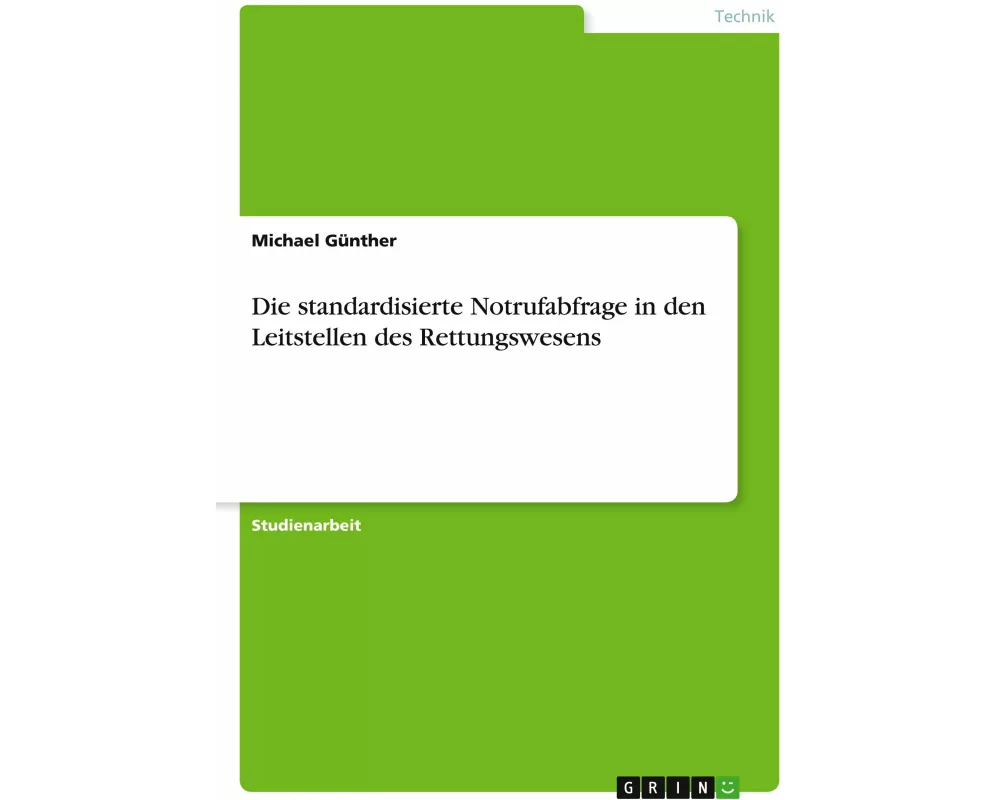 Die standardisierte Notrufabfrage in den Leitstellen des Rettungswesens