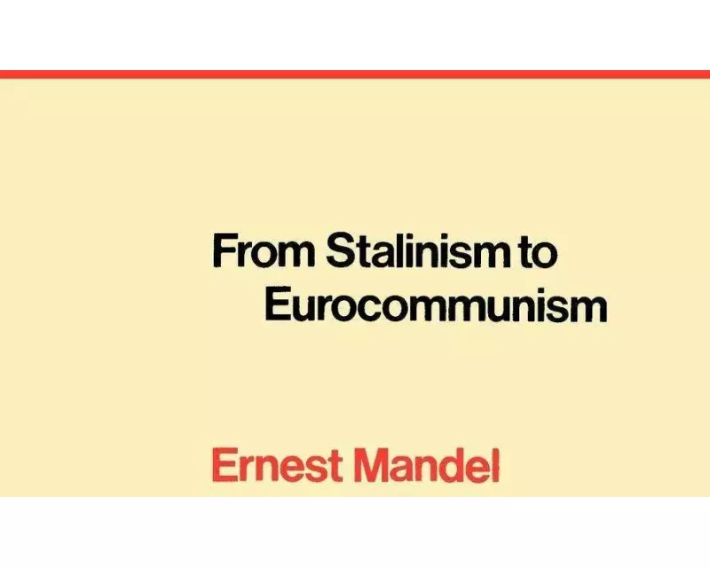 From Stalinism to Eurocommunism