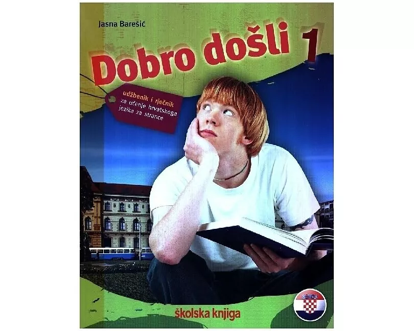 Dobro doli 1 - Kroatisch als Fremdsprache Lehrbuch 1 udbenik i rjecnik za ucenje hrvatskoga jezika za strance