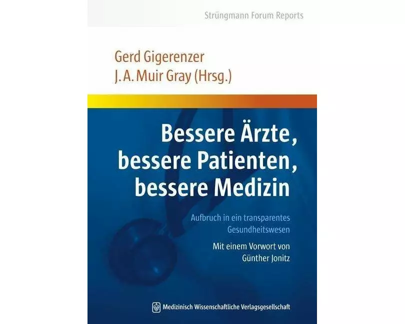 Bessere Ärzte, bessere Patienten, bessere Medizin. Aufbruch in ein transparentes Gesundheitswesen
