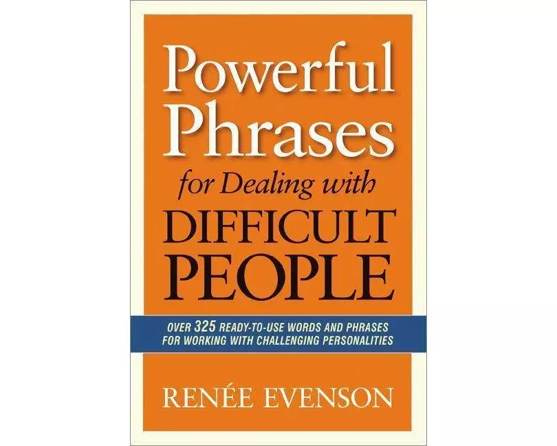 Powerful Phrases for Dealing with Difficult People