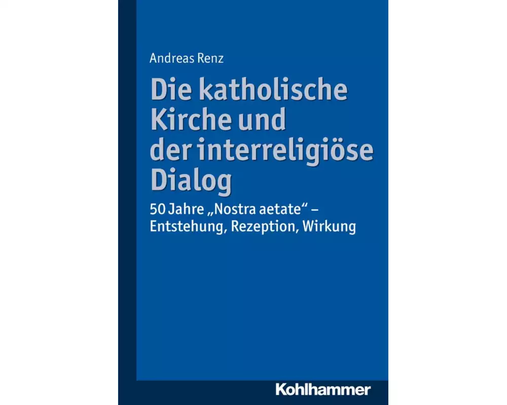 Die katholische Kirche und der interreligiöse Dialog