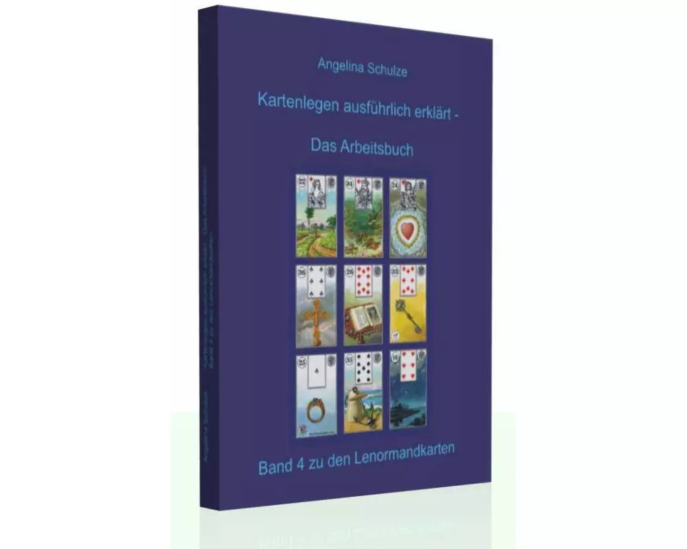Kartenlegen ausführlich erklärt - Das Arbeitsbuch