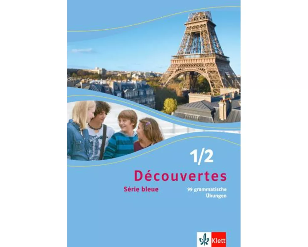Découvertes Série bleue 1 und 2. 99 grammatische Übungen. ab Klasse 7