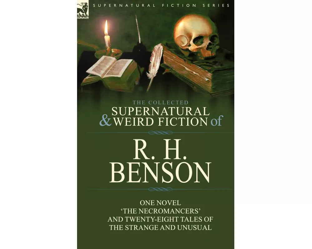 The Collected Supernatural and Weird Fiction of R. H. Benson