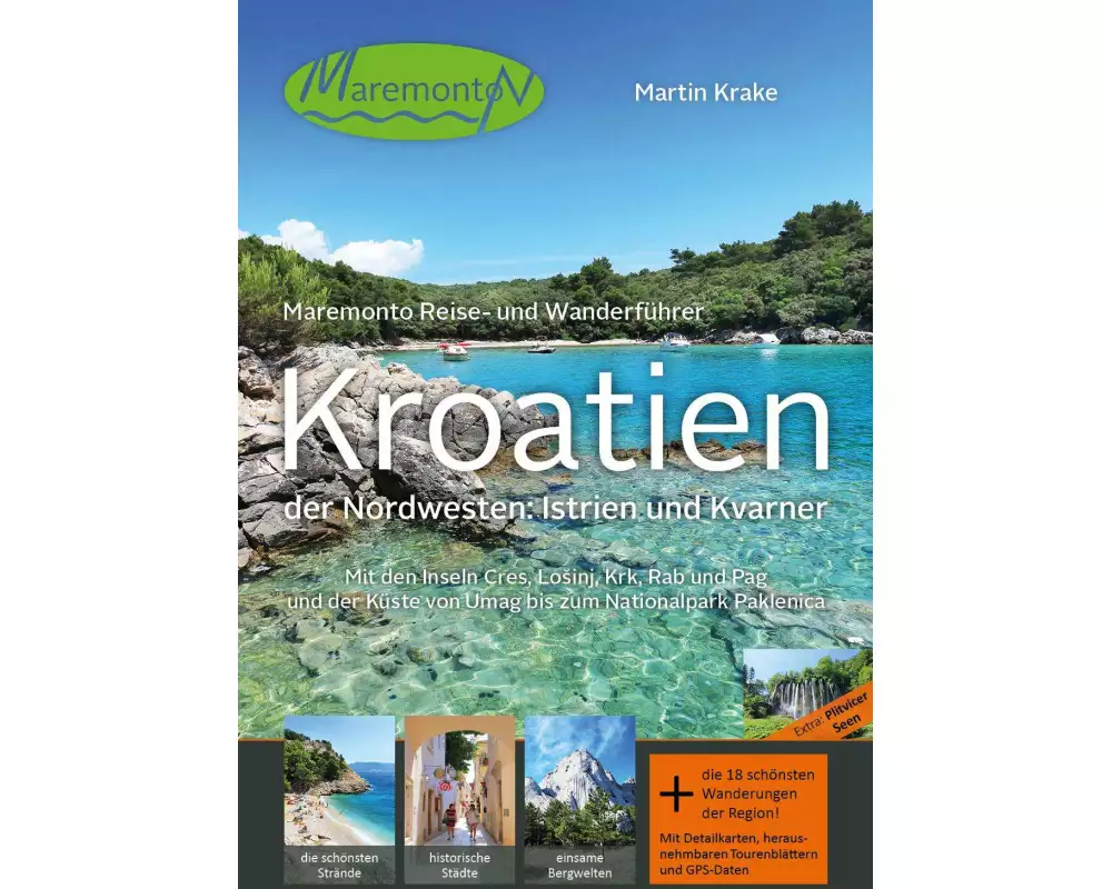 Maremonto Reise- und Wanderführer: Kroatien - der Nordwesten: Istrien und Kvarner