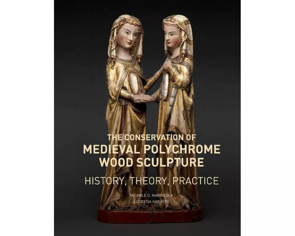The Conservation of Medieval Polychrome Wood Sculpture - History, Theory, Practice
