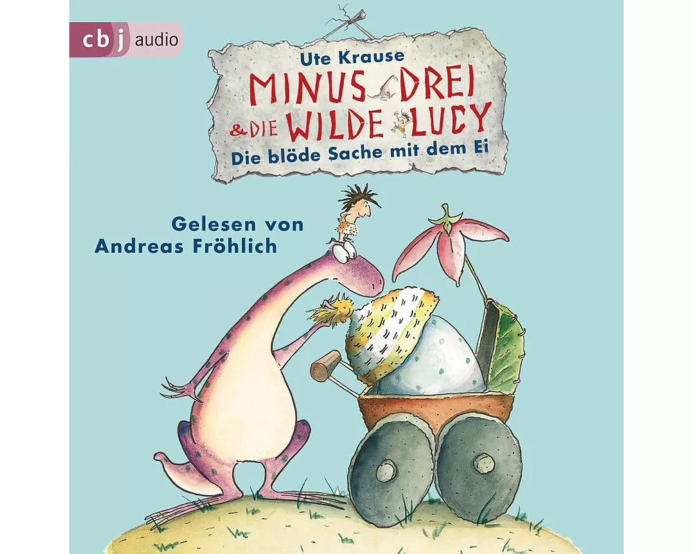 Minus Drei und die wilde Lucy - Die blöde Sache mit dem Ei