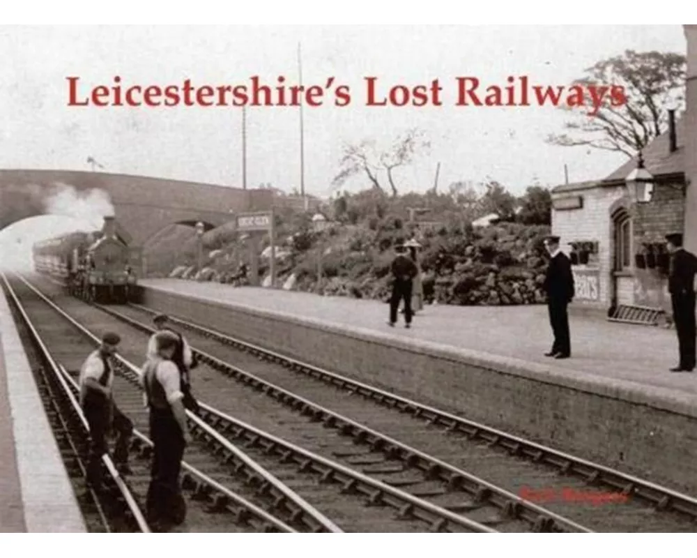 Leicestershire's Lost Railways