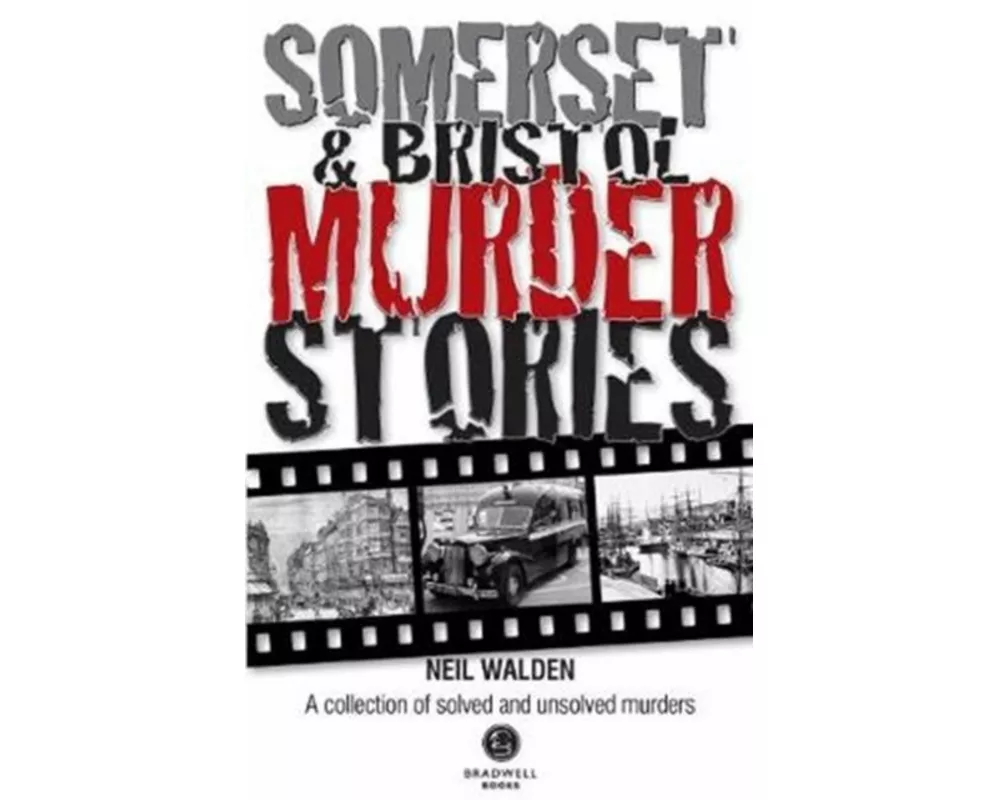 Somerset & Bristol Murder Stories