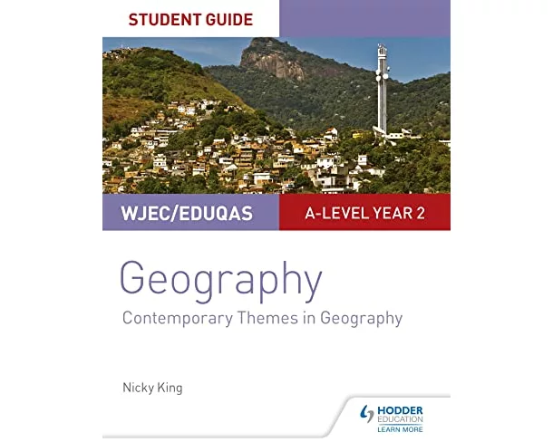 WJEC/Eduqas A-level Geography Student Guide 6: Contemporary Themes in Geography