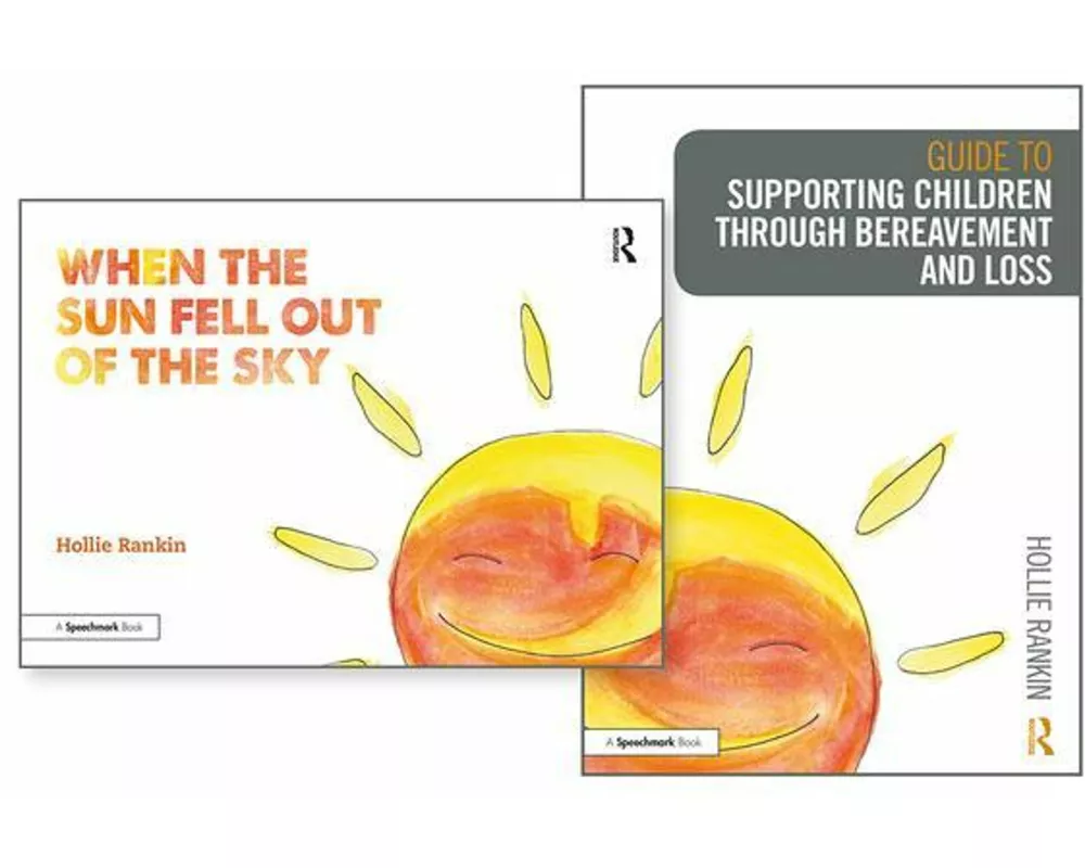 Supporting Children through Bereavement and Loss & When the Sun Fell Out of the Sky