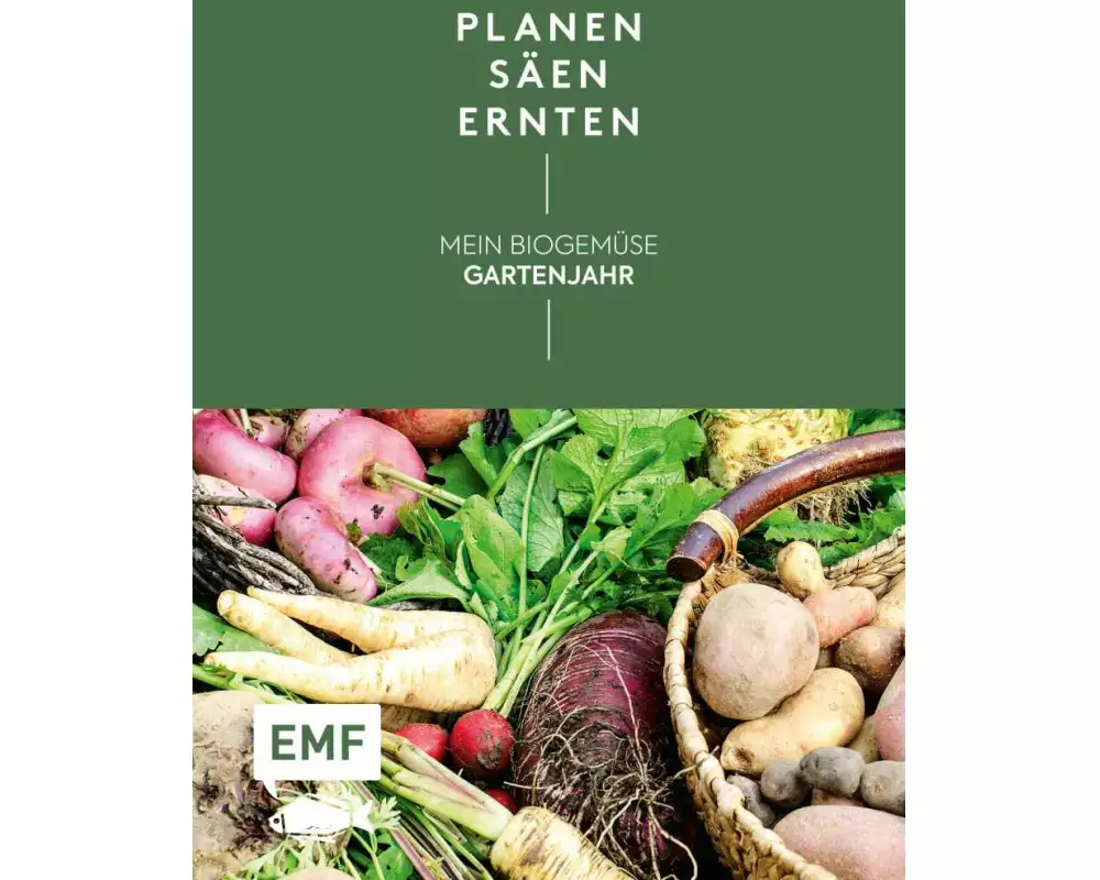 Planen, säen, ernten – Mein Biogemüse-Gartenjahr