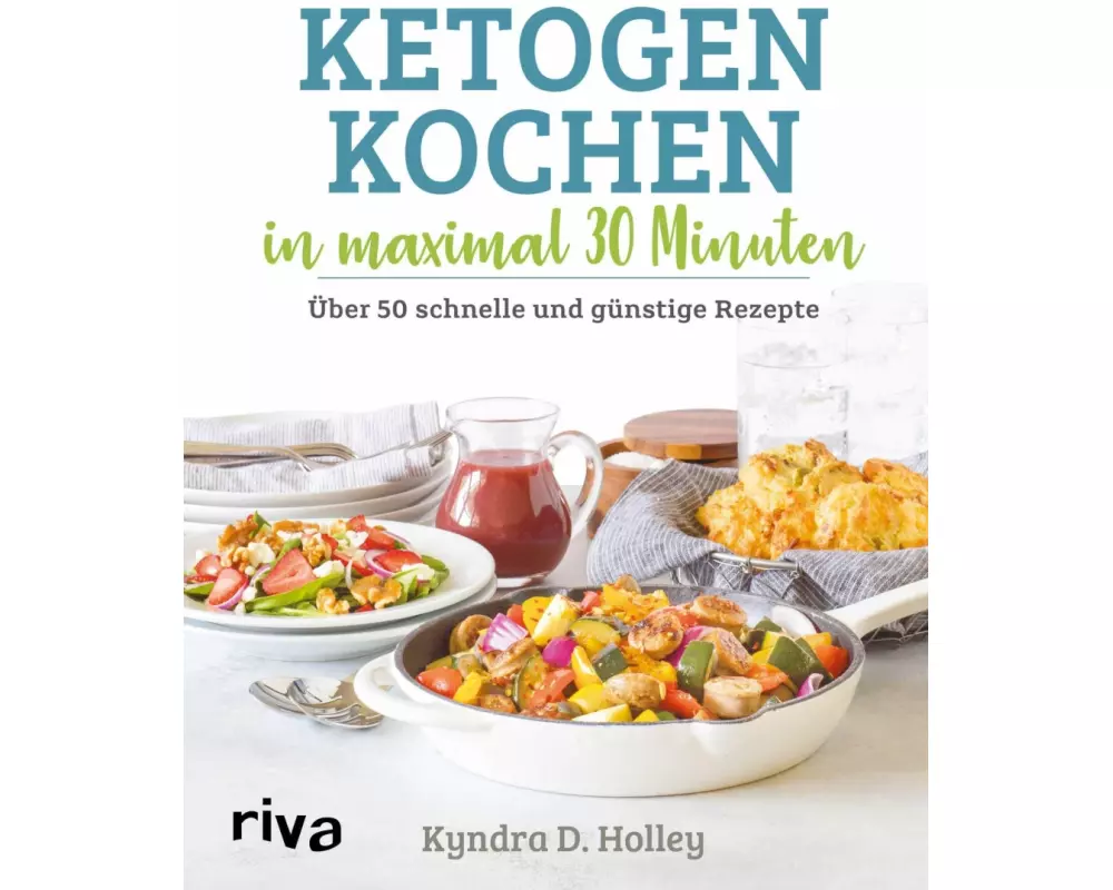 Ketogen kochen in maximal 30 Minuten