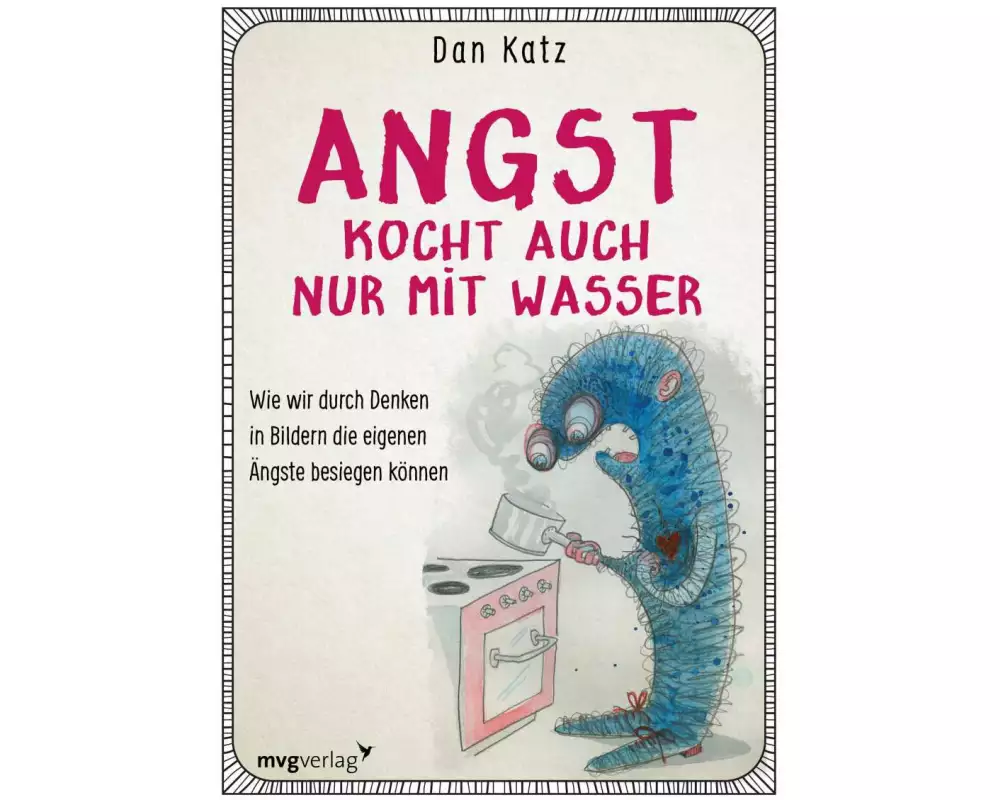 Angst kocht auch nur mit Wasser