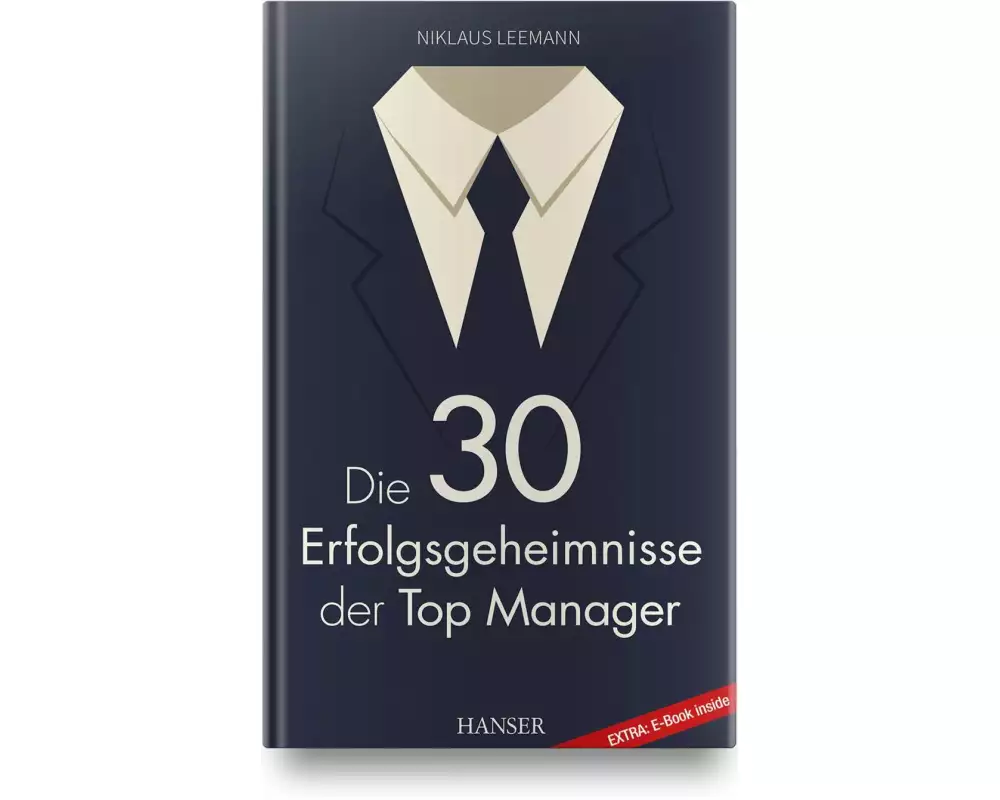 Die 30 Erfolgsgeheimnisse der Top Manager