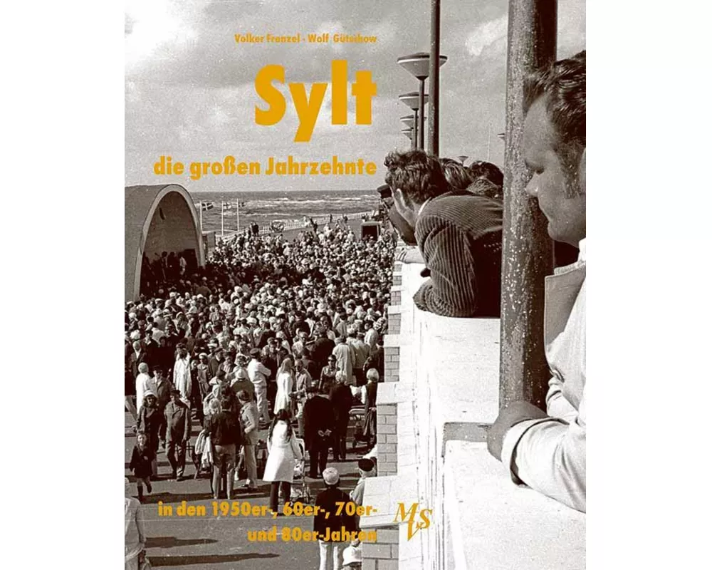 Sylt - die großen Jahrzehnte