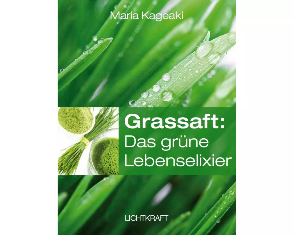 Grassaft: Das grüne Lebenselixier