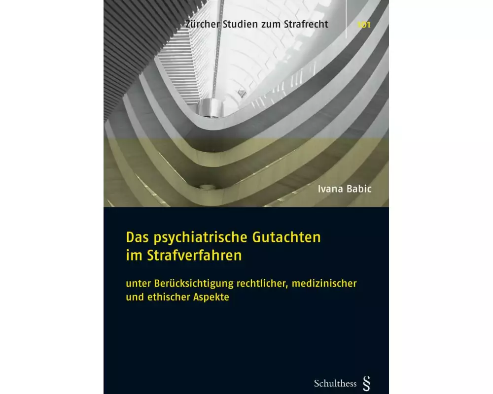 Das psychiatrische Gutachten im Strafverfahren