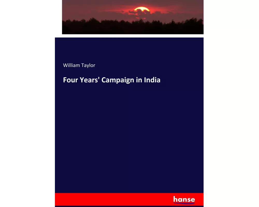 Four Years' Campaign in India