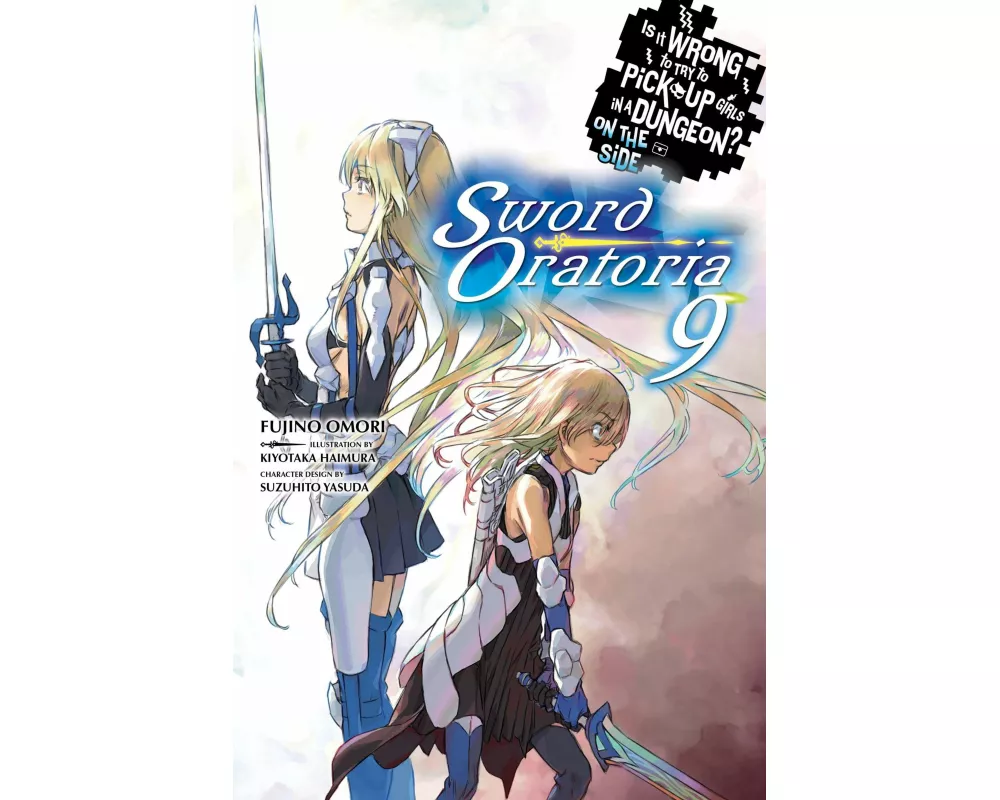 Is It Wrong to Try to Pick Up Girls in a Dungeon? On the Side: Sword Oratoria, Vol. 9 (light novel)