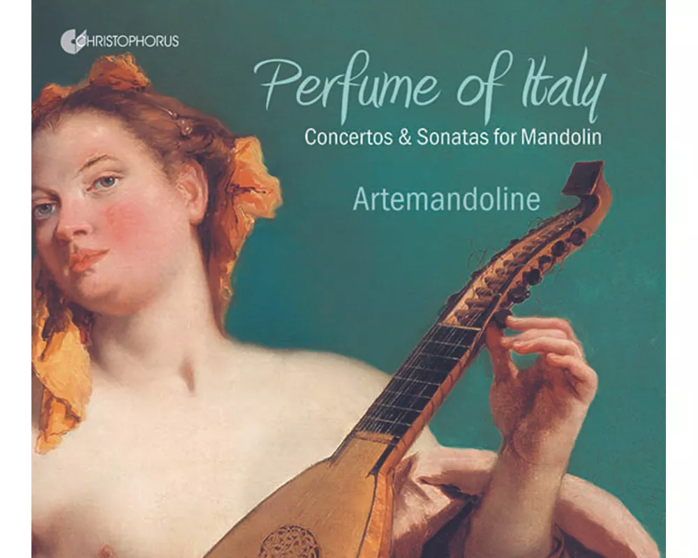 Perfume Of Italy. Concertos & Sonatas for Mandolin