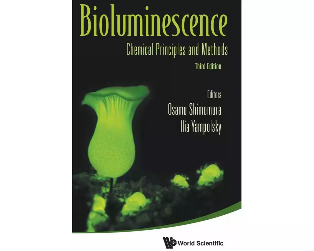 Bioluminescence: Chemical Principles And Methods (Third Edition)