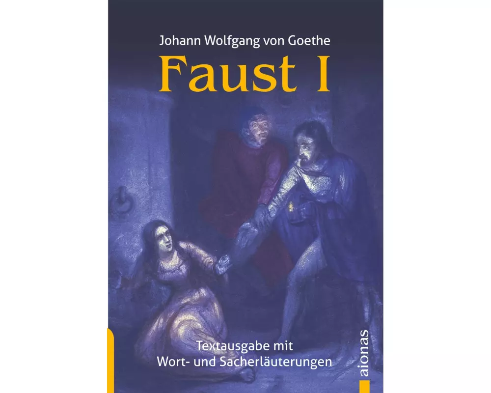 Faust 1. Johann Wolfgang Goethe. Textausgabe mit Wort- und Sacherklärungen